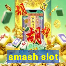 smash slot